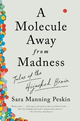 A Molecule Away from Madness - Sara Manning Peskin