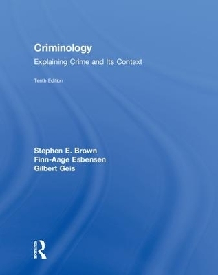 Criminology - Stephen E. Brown, Finn-Aage Esbensen, Gilbert Geis