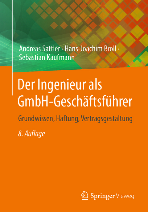 Der Ingenieur als GmbH-Geschäftsführer - Andreas Sattler, Hans-Joachim Broll, Sebastian Kaufmann