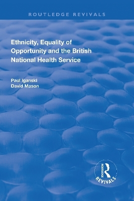 Ethnicity, Equality of Opportunity and the British National Health Service - Paul Iganski, David Mason