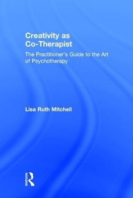 Creativity as Co-Therapist - Lisa Mitchell