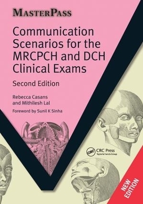 Communication Scenarios for the MRCPCH and DCH Clinical Exams - Rebecca Casans, Mithilesh Lal