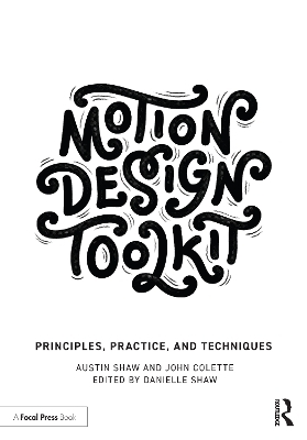 Motion Design Toolkit - Austin Shaw, John Colette