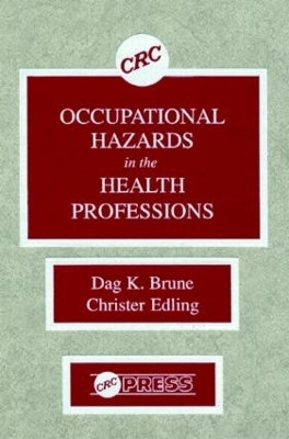 Occupational Hazards in the Health Professions - Dag K. Brune, Christer Edling