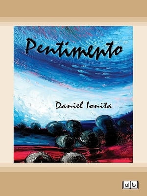 Pentimento - Daniel Ionita