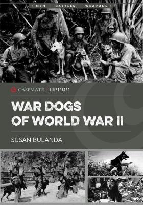 Military Dogs of World War II - Susan Bulanda