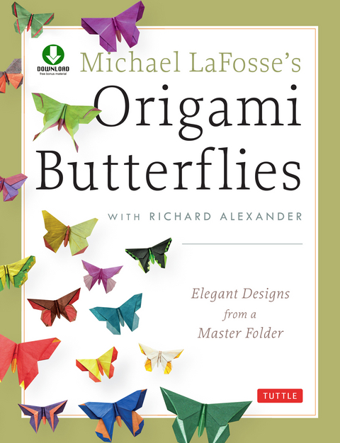 Michael LaFosse's Origami Butterflies - Michael G. LaFosse, Richard L. Alexander