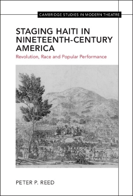 Staging Haiti in Nineteenth-Century America - Peter Reed