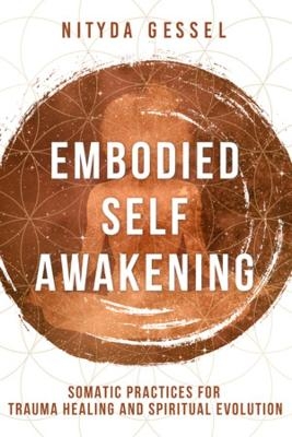 Embodied Self Awakening - Nityda Gessel