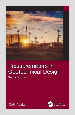 Pressuremeters in Geotechnical Design - B.G. Clarke