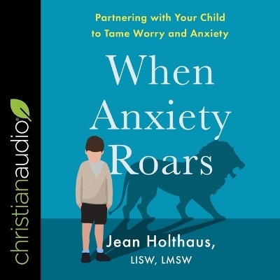 When Anxiety Roars - Jean Holthaus