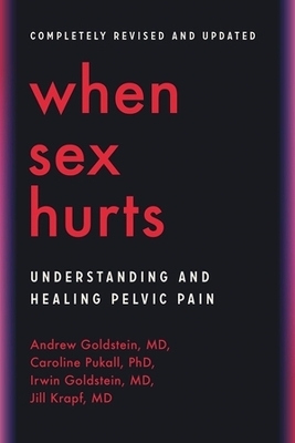 When Sex Hurts - Andrew Goldstein, Caroline Pukall, Irwin Goldstein, Jill Krapf