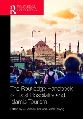 The Routledge Handbook of Halal Hospitality and Islamic Tourism - 