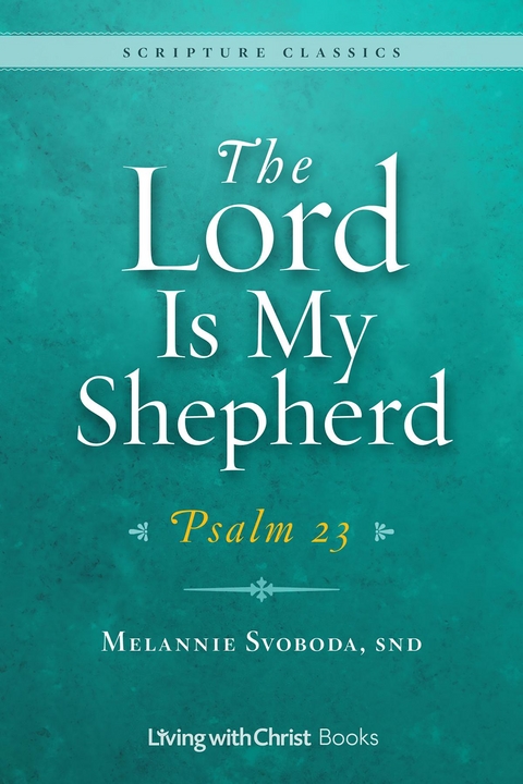 Lord Is My Shepherd -  Melannie Svoboda