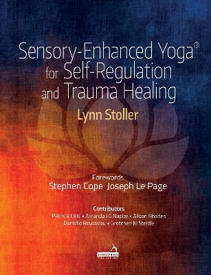 Sensory-Enhanced Yoga(r) for Self-Regulation and Trauma Healing - Lynn Stoller