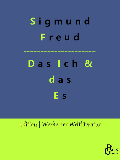 Das Ich und das Es - Sigmund Freud