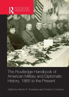 The Routledge Handbook of American Military and Diplomatic History - 