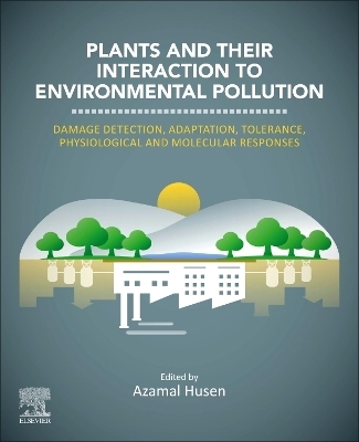 Plants and their Interaction to Environmental Pollution - 