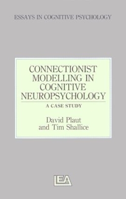 Connectionist Modelling in Cognitive Neuropsychology: A Case Study - David C. Plaut, Tim Shallice