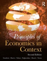 Principles of Economics in Context - Goodwin, Neva; Roach, Brian; Torras, Mariano; Harris, Jonathan; Nelson, Julie