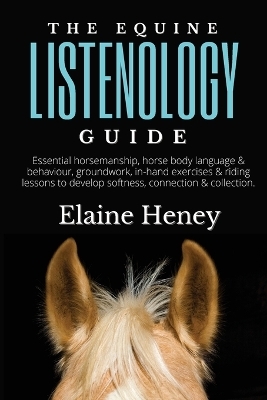 The Equine Listenology Guide - Elaine Heney