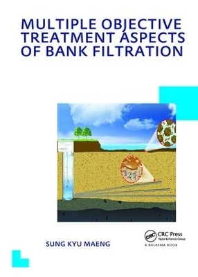 Multiple Objective Treatment Aspects of Bank Filtration - Sung Kyu Maeng