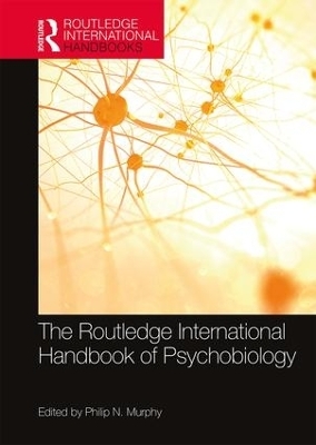 The Routledge International Handbook of Psychobiology - 