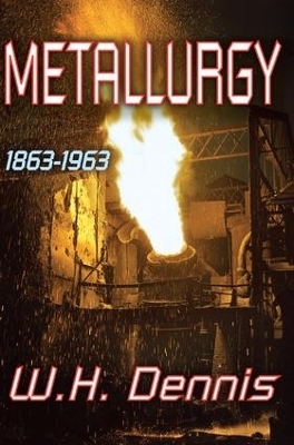 Metallurgy - W.H. Dennis