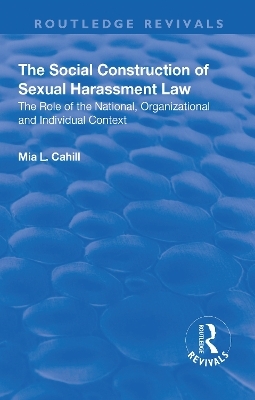 The Social Construction of Sexual Harassment Law - Mia Cahill