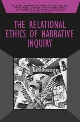 The Relational Ethics of Narrative Inquiry - D. Jean Clandinin, Vera Caine, Sean Lessard