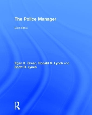 The Police Manager - Egan K. Green, Ronald G. Lynch, Scott R. Lynch