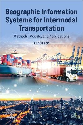 Geographic Information Systems for Intermodal Transportation - Eunsu Lee