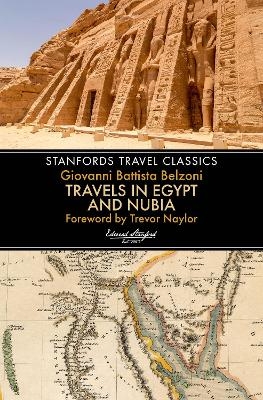 Travels in Egypt & Nubia (Stanfords Travel Classics) - Giovanni Belzoni