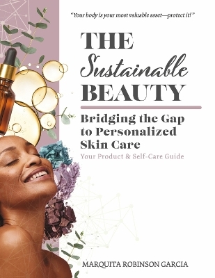 The Sustainable Beauty - Marquita Robinson Garcia