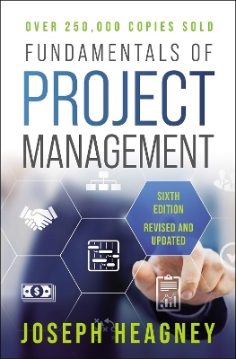 Fundamentals of Project Management, Sixth Edition - Joseph Heagney