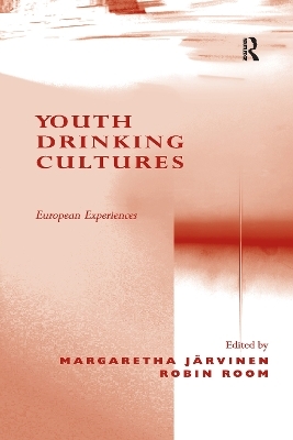 Youth Drinking Cultures - Margaretha Järvinen, Robin Room