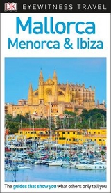 DK Eyewitness Mallorca, Menorca and Ibiza - DK Eyewitness