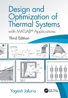 Design and Optimization of Thermal Systems, Third Edition - Yogesh Jaluria