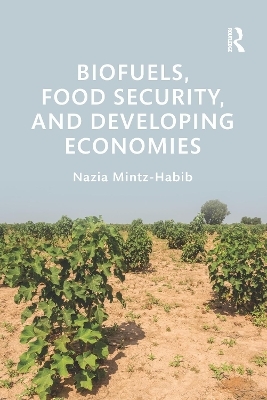 Biofuels, Food Security, and Developing Economies - Nazia Mintz-Habib