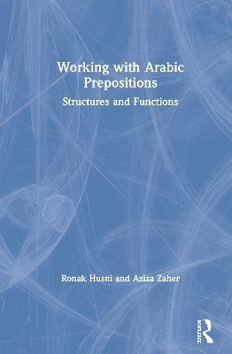 Working with Arabic Prepositions - Ronak Husni, Aziza Zaher