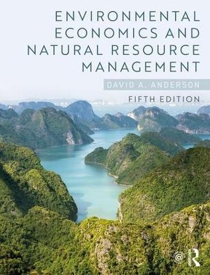 Environmental Economics and Natural Resource Management - David A. Anderson