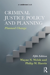 Criminal Justice Policy and Planning - Welsh, Wayne N.; Harris, Philip W.