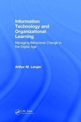 Information Technology and Organizational Learning - Arthur M. Langer