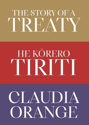 The Story of a Treaty | He Korero Tiriti - Claudia Orange