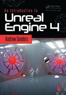 An Introduction to Unreal Engine 4 - Andrew Sanders