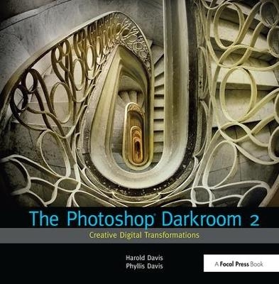 The Photoshop Darkroom 2 - Harold Davis