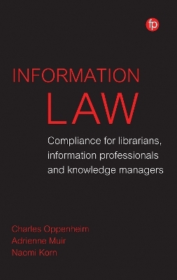 Information Law - Charles Oppenheim, Adrienne Muir, Naomi Korn