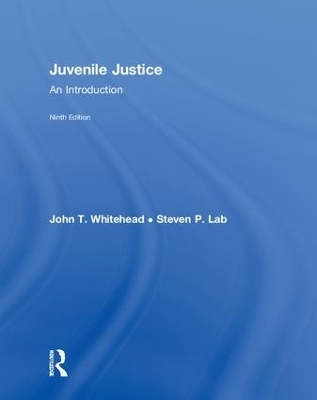 Juvenile Justice - John T. Whitehead, Steven P. Lab