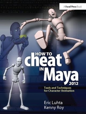 How to Cheat in Maya 2012 - Eric Luhta, Kenny Roy