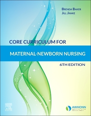 Core Curriculum for Maternal-Newborn Nursing -  Awhonn, Jill Janke, Brenda J Baker